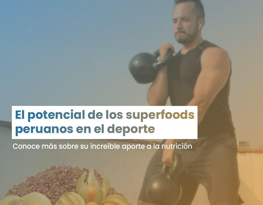  El potencial de los Superfoods Peruanos en el Deporte